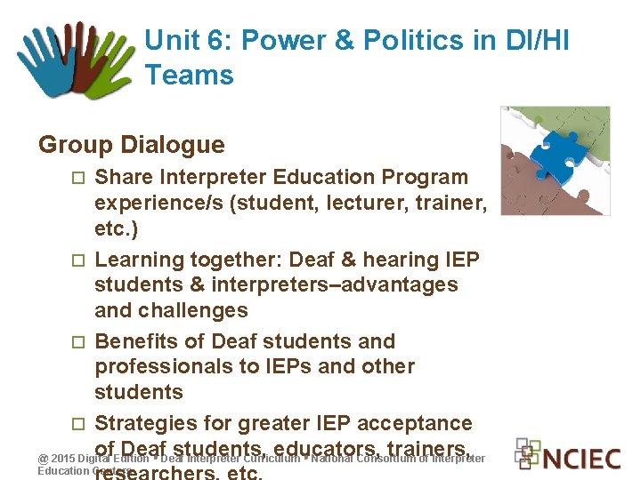 Unit 6: Power & Politics in DI/HI Teams Group Dialogue Share Interpreter Education Program