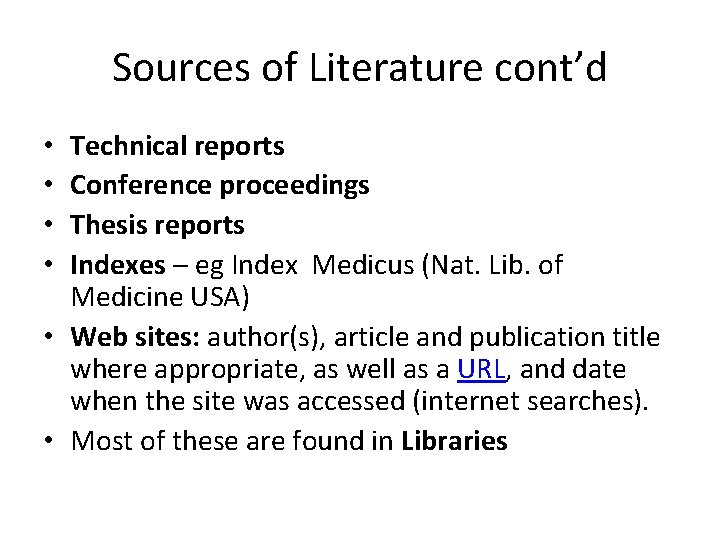 Sources of Literature cont’d Technical reports Conference proceedings Thesis reports Indexes – eg Index Sources of Literature cont’d Technical reports Conference proceedings Thesis reports Indexes – eg Index