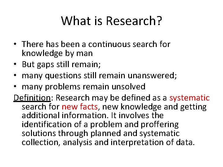 What is Research? • There has been a continuous search for knowledge by man What is Research? • There has been a continuous search for knowledge by man