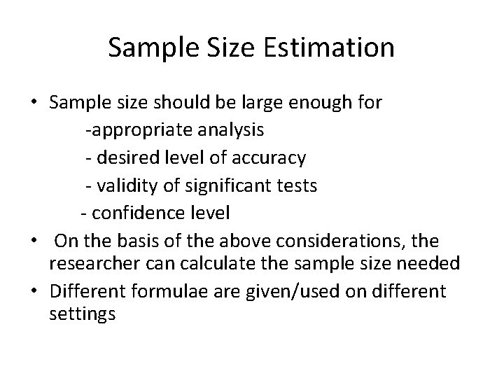 Sample Size Estimation • Sample size should be large enough for -appropriate analysis - Sample Size Estimation • Sample size should be large enough for -appropriate analysis -