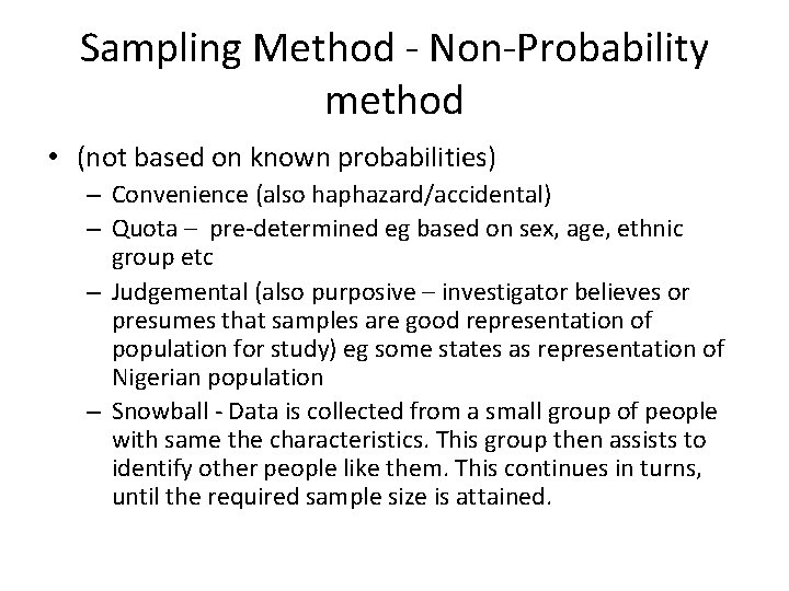Sampling Method - Non-Probability method • (not based on known probabilities) – Convenience (also Sampling Method - Non-Probability method • (not based on known probabilities) – Convenience (also