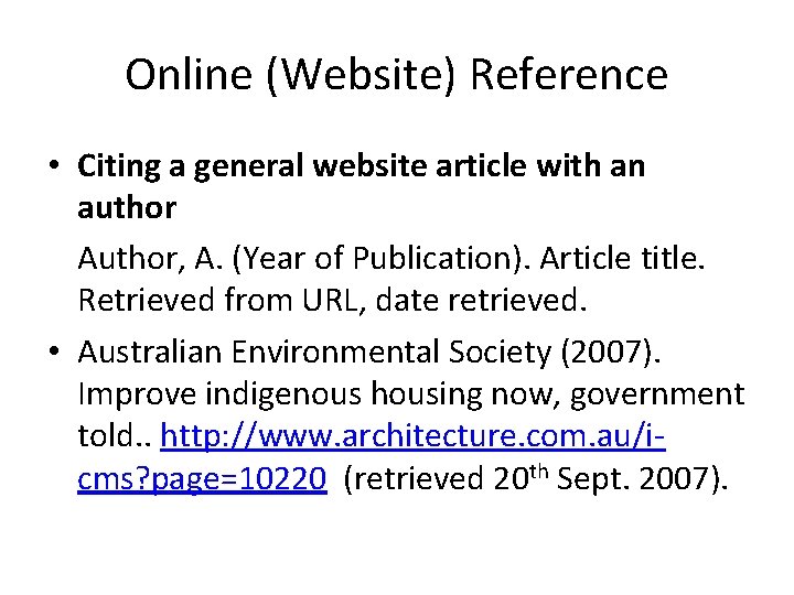Online (Website) Reference • Citing a general website article with an author Author, A. Online (Website) Reference • Citing a general website article with an author Author, A.