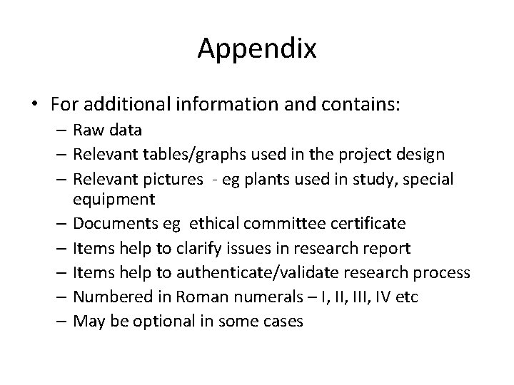 Appendix • For additional information and contains: – Raw data – Relevant tables/graphs used Appendix • For additional information and contains: – Raw data – Relevant tables/graphs used