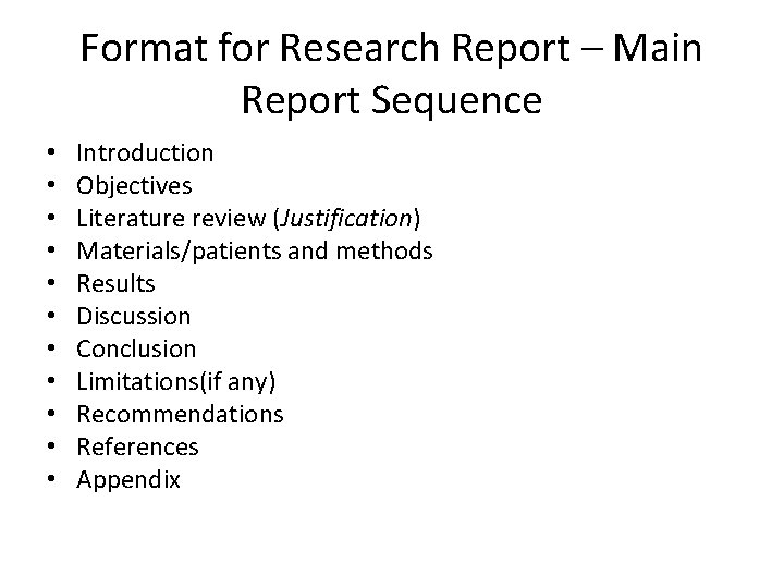 Format for Research Report – Main Report Sequence • • • Introduction Objectives Literature Format for Research Report – Main Report Sequence • • • Introduction Objectives Literature