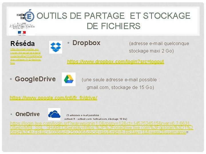 OUTILS DE PARTAGE ET STOCKAGE DE FICHIERS Réséda • Dropbox (adresse e-mail quelconque http: