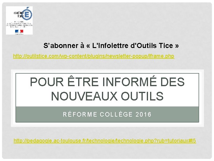 S’abonner à « L'Infolettre d'Outils Tice » http: //outilstice. com/wp-content/plugins/newsletter-popup/iframe. php POUR ÊTRE INFORMÉ