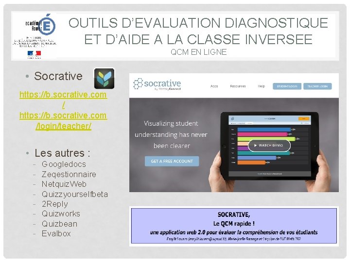 OUTILS D’EVALUATION DIAGNOSTIQUE ET D’AIDE A LA CLASSE INVERSEE QCM EN LIGNE • Socrative