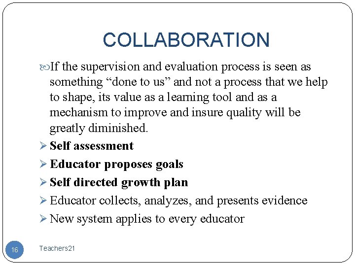COLLABORATION If the supervision and evaluation process is seen as something “done to us”