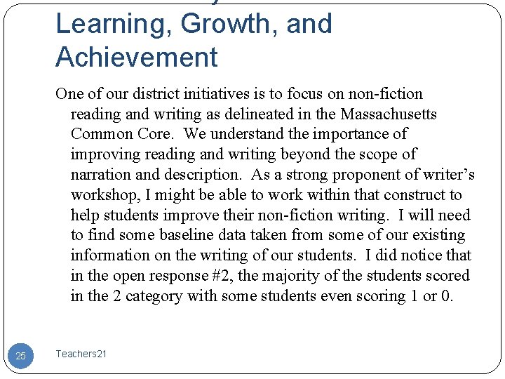 Learning, Growth, and Achievement One of our district initiatives is to focus on non-fiction