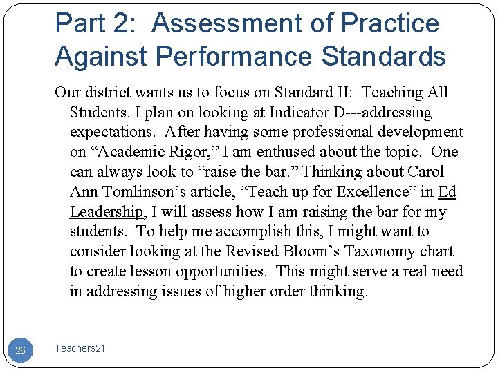 Part 2: Assessment of Practice Against Performance Standards Our district wants us to focus
