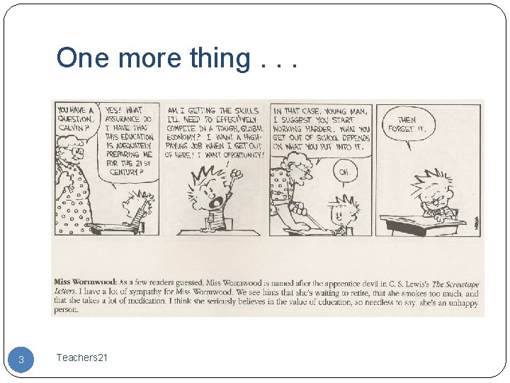 One more thing. . . 3 Teachers 21 