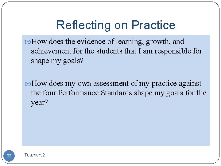 Reflecting on Practice How does the evidence of learning, growth, and achievement for the