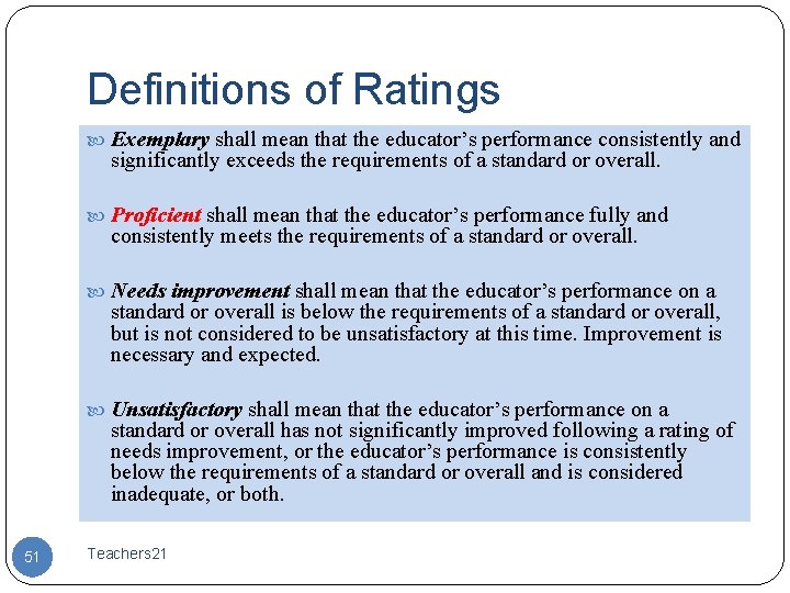 Definitions of Ratings Exemplary shall mean that the educator’s performance consistently and significantly exceeds
