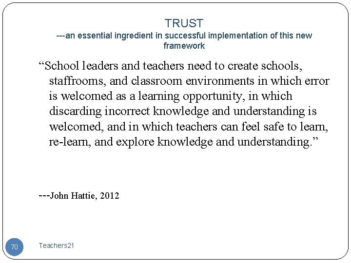TRUST ---an essential ingredient in successful implementation of this new framework “School leaders and