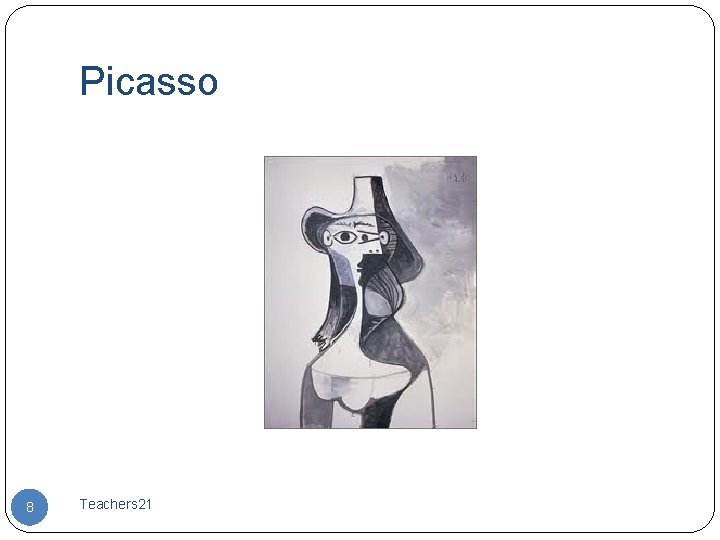 Picasso 8 Teachers 21 