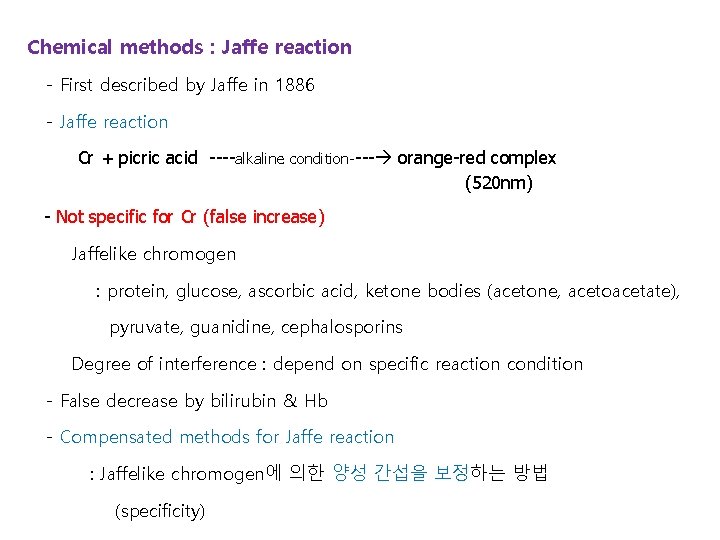Chemical methods : Jaffe reaction - First described by Jaffe in 1886 - Jaffe