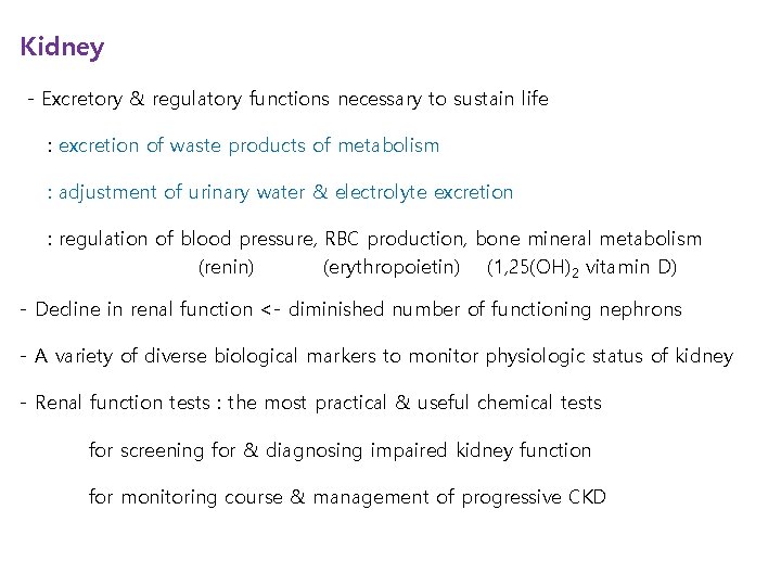 Kidney - Excretory & regulatory functions necessary to sustain life : excretion of waste