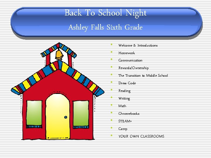 Back To School Night Ashley Falls Sixth Grade • • • • Welcome &