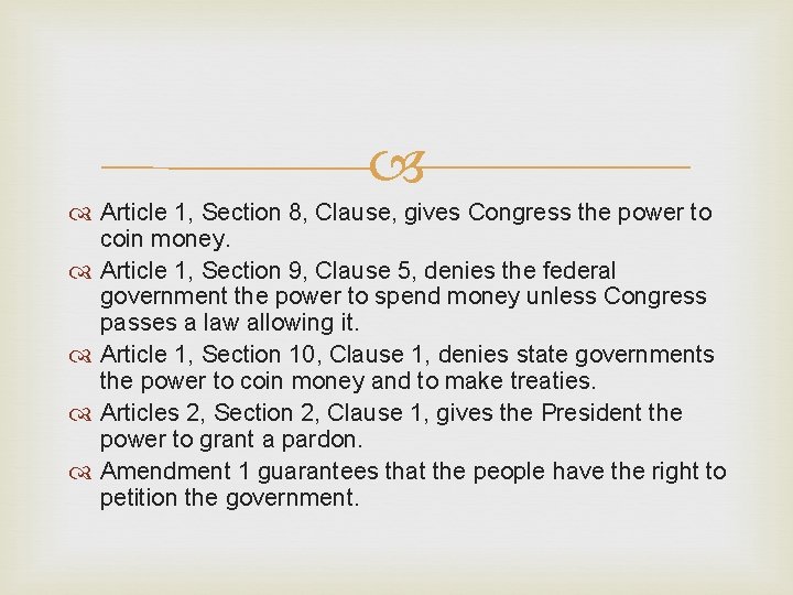  Article 1, Section 8, Clause, gives Congress the power to coin money. Article