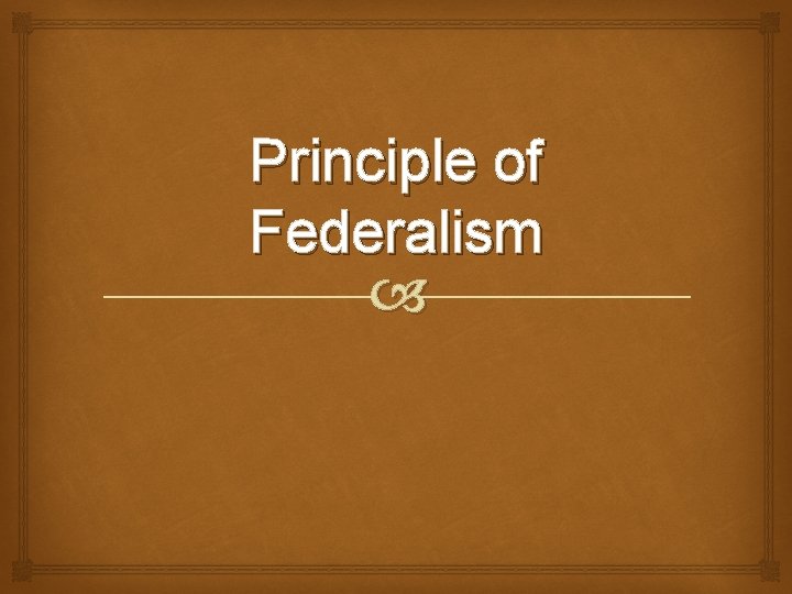 Principle of Federalism 