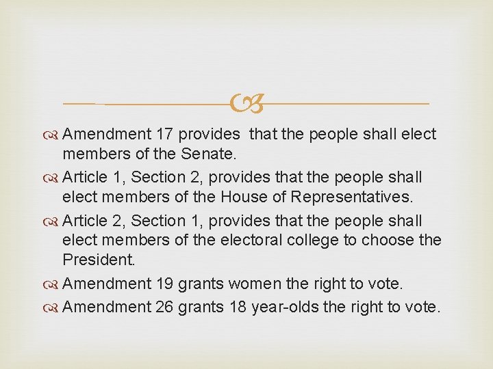  Amendment 17 provides that the people shall elect members of the Senate. Article