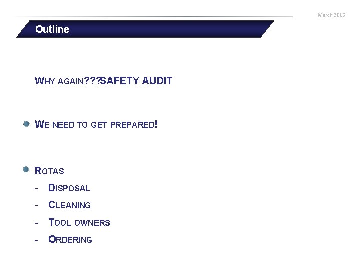 March 2015 Outline WHY AGAIN? ? ? SAFETY AUDIT WE NEED TO GET PREPARED!