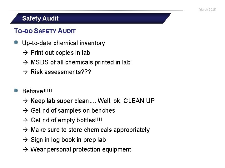 March 2015 Safety Audit TO-DO SAFETY AUDIT Up-to-date chemical inventory à Print out copies