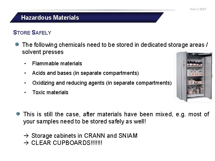 March 2015 Hazardous Materials STORE SAFELY The following chemicals need to be stored in