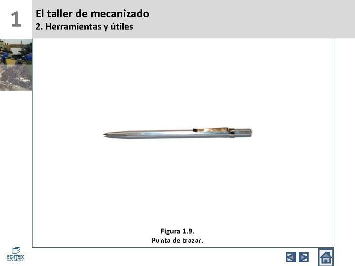 1 El taller de mecanizado 2. Herramientas y útiles Figura 1. 9. Punta de