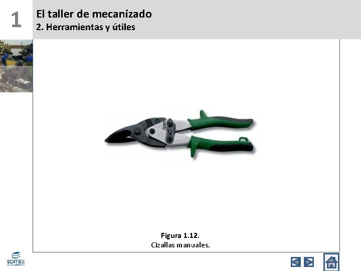 1 El taller de mecanizado 2. Herramientas y útiles Figura 1. 12. Cizallas manuales.