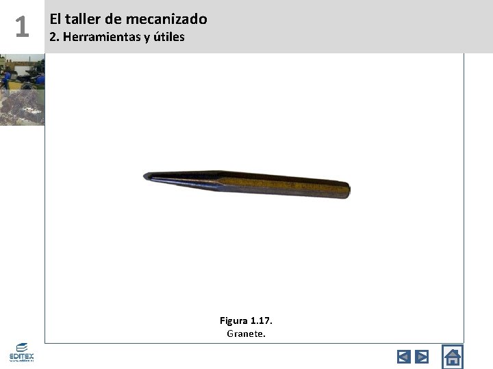1 El taller de mecanizado 2. Herramientas y útiles Figura 1. 17. Granete. 