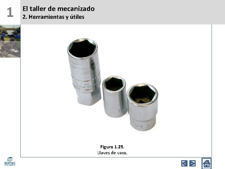 1 El taller de mecanizado 2. Herramientas y útiles Figura 1. 25. Llaves de
