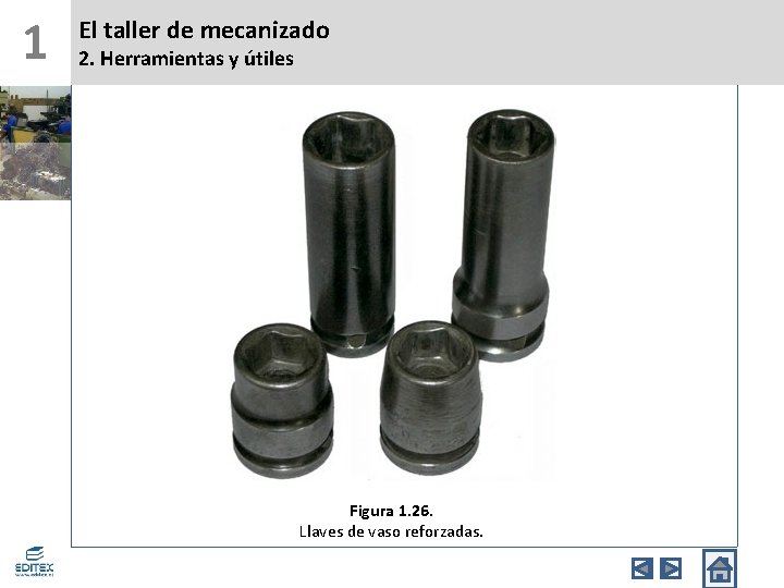 1 El taller de mecanizado 2. Herramientas y útiles Figura 1. 26. Llaves de