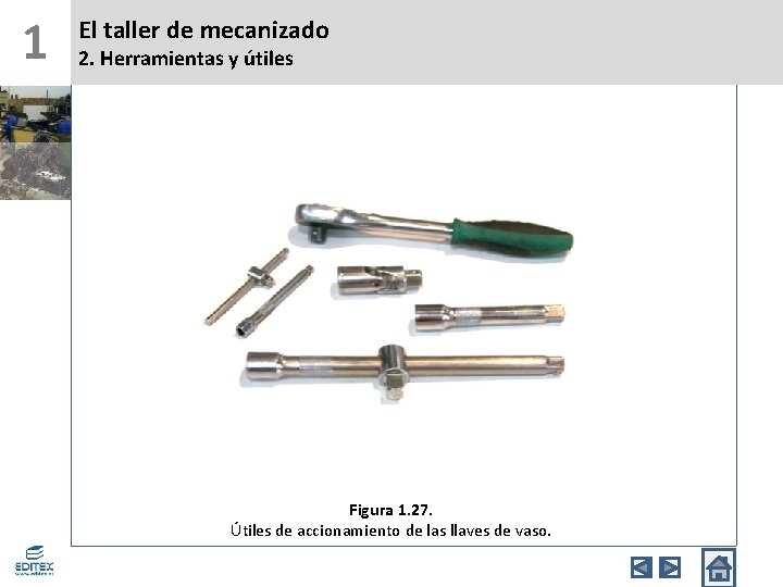 1 El taller de mecanizado 2. Herramientas y útiles Figura 1. 27. Útiles de