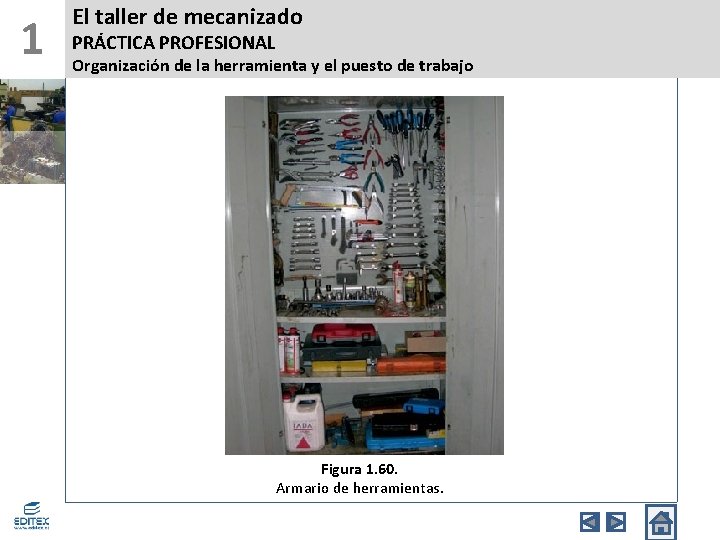 1 El taller de mecanizado PRÁCTICA PROFESIONAL Organización de la herramienta y el puesto