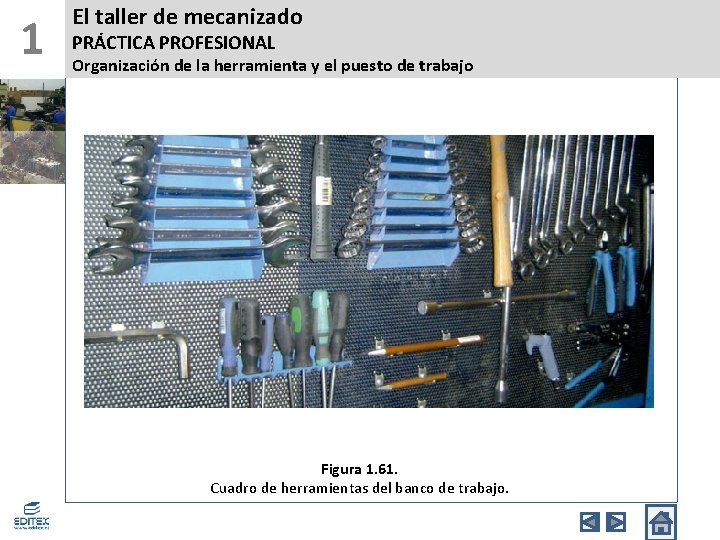 1 El taller de mecanizado PRÁCTICA PROFESIONAL Organización de la herramienta y el puesto