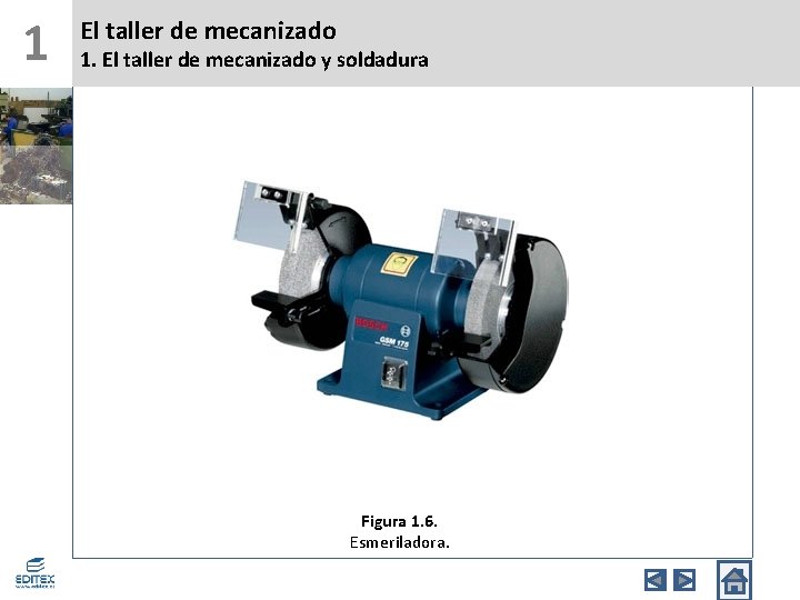 1 El taller de mecanizado 1. El taller de mecanizado y soldadura Figura 1.