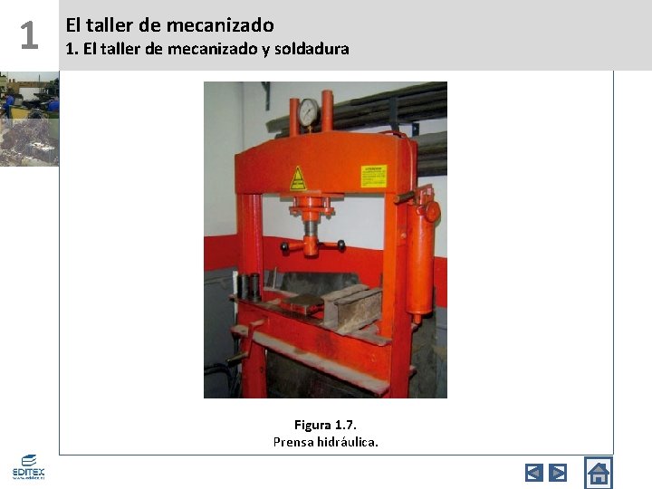 1 El taller de mecanizado 1. El taller de mecanizado y soldadura Figura 1.
