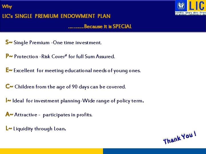 Why LIC’s SINGLE PREMIUM ENDOWMENT PLAN …………Because it is SPECIAL S~ Single Premium -One