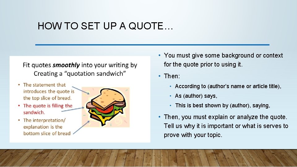 HOW TO SET UP A QUOTE… • You must give some background or context