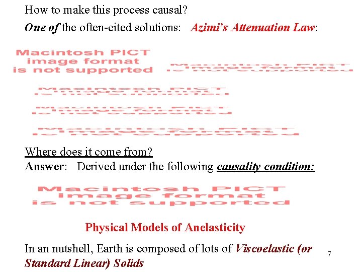 How to make this process causal? One of the often-cited solutions: Azimi’s Attenuation Law: