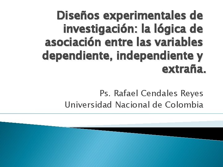 Diseños experimentales de investigación: la lógica de asociación entre las variables dependiente, independiente y