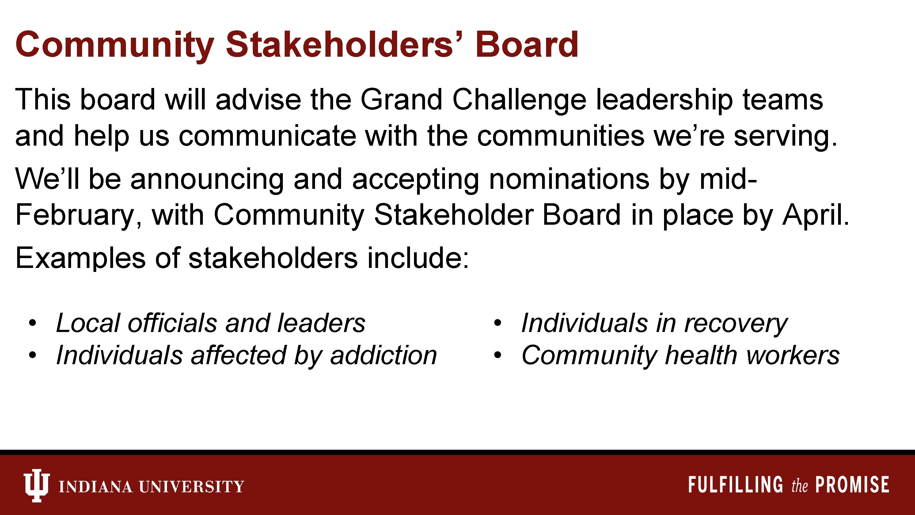 Community Stakeholders’ Board This board will advise the Grand Challenge leadership teams and help