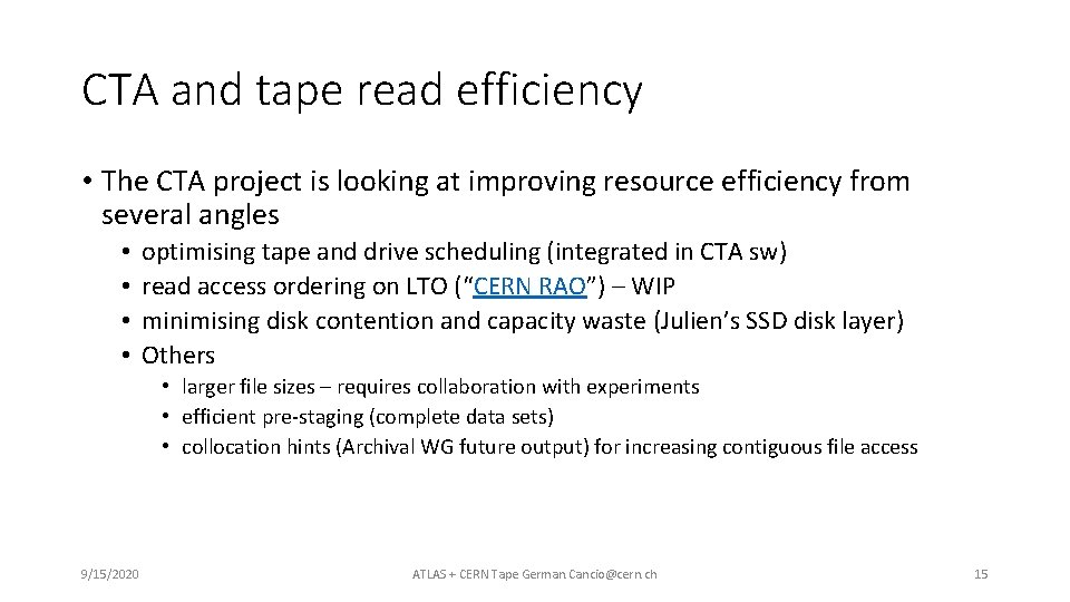 CTA and tape read efficiency • The CTA project is looking at improving resource
