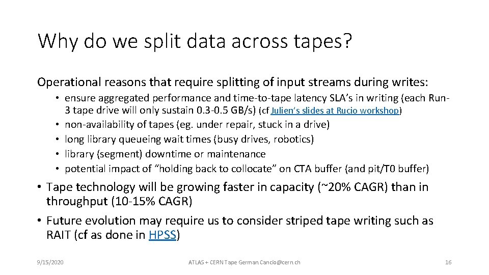 Why do we split data across tapes? Operational reasons that require splitting of input