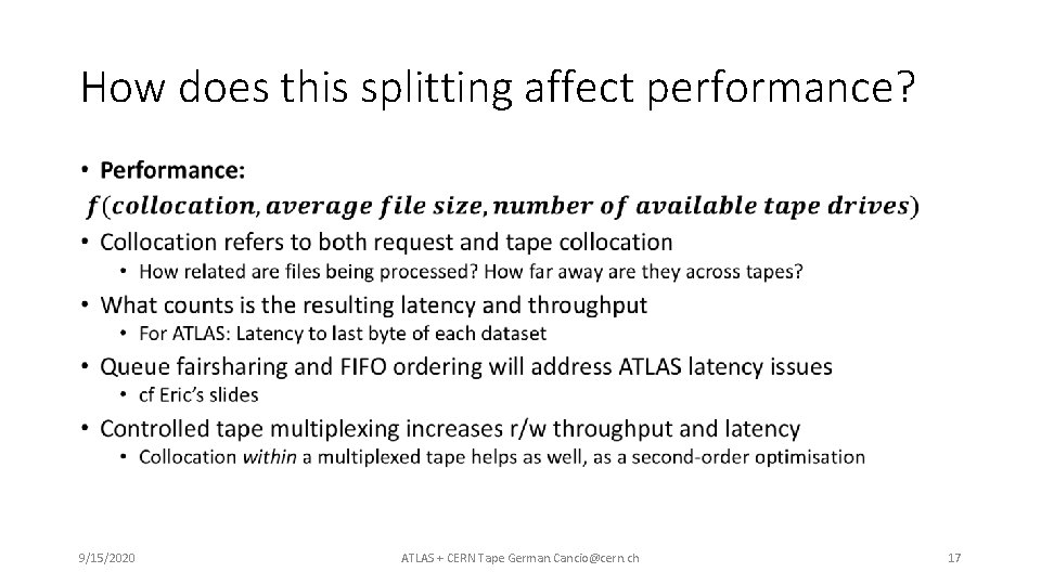 How does this splitting affect performance? • 9/15/2020 ATLAS + CERN Tape German. Cancio@cern.