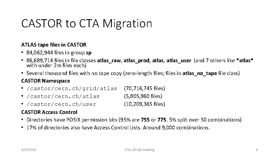 CASTOR to CTA Migration ATLAS tape files in CASTOR • 84, 062, 944 files