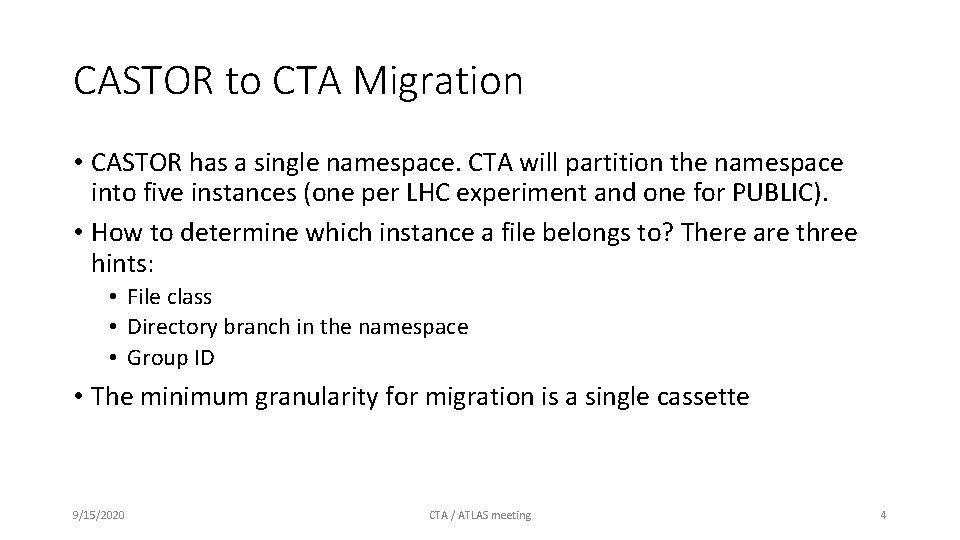 CASTOR to CTA Migration • CASTOR has a single namespace. CTA will partition the