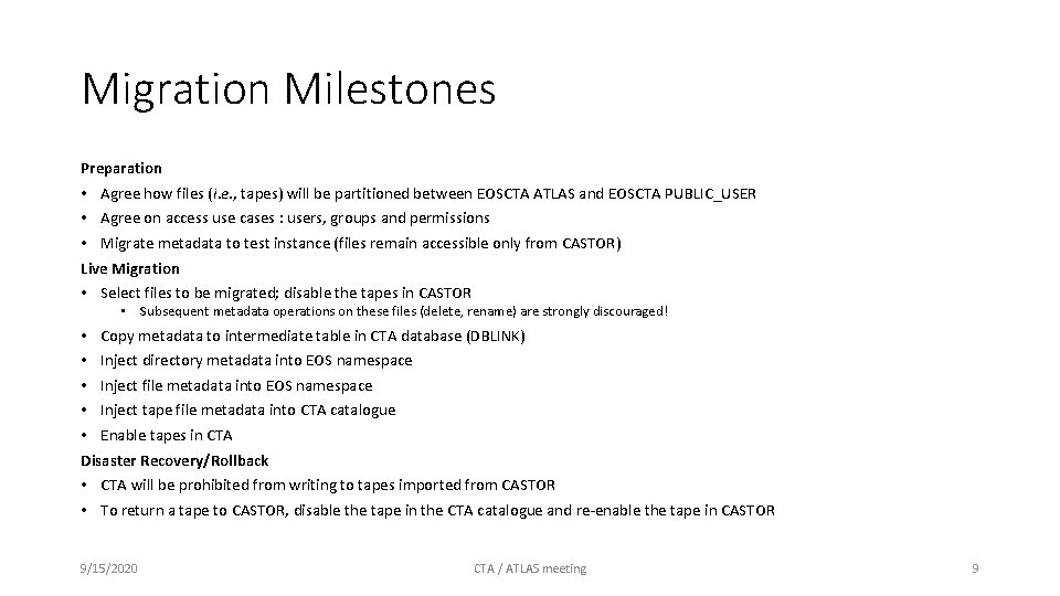 Migration Milestones Preparation • Agree how files (i. e. , tapes) will be partitioned