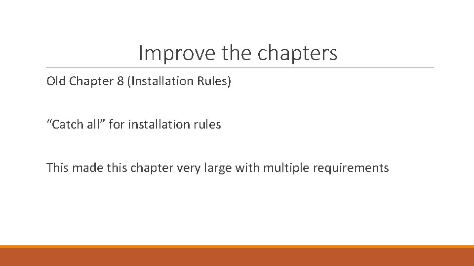Improve the chapters Old Chapter 8 (Installation Rules) “Catch all” for installation rules This Improve the chapters Old Chapter 8 (Installation Rules) “Catch all” for installation rules This